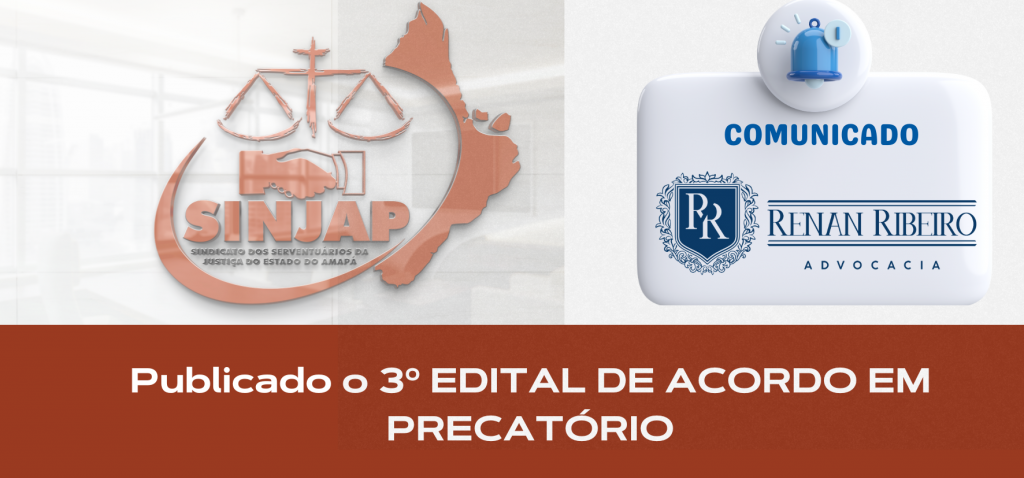 Publicado o 3º EDITAL DE ACORDO EM PRECATÓRIO