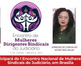 SINJAP participará do I Encontro Nacional de Mulheres Dirigentes Sindicais do Judiciário, em Brasília