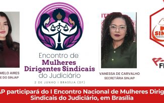 SINJAP participará do I Encontro Nacional de Mulheres Dirigentes Sindicais do Judiciário, em Brasília