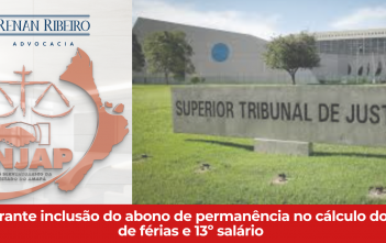 STJ garante inclusão do abono de permanência no cálculo do terço de férias e 13º salário