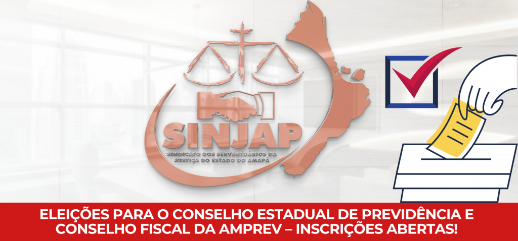 ELEIÇÕES PARA O CONSELHO ESTADUAL DE PREVIDÊNCIA E CONSELHO FISCAL DA AMPREV – INSCRIÇÕES ABERTAS!