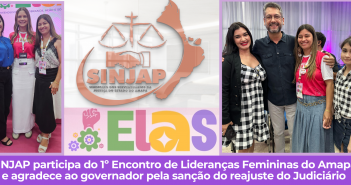 SINJAP participa do 1º Encontro de Lideranças Femininas do Amapá e agradece ao governador pela sanção do reajuste do Judiciário