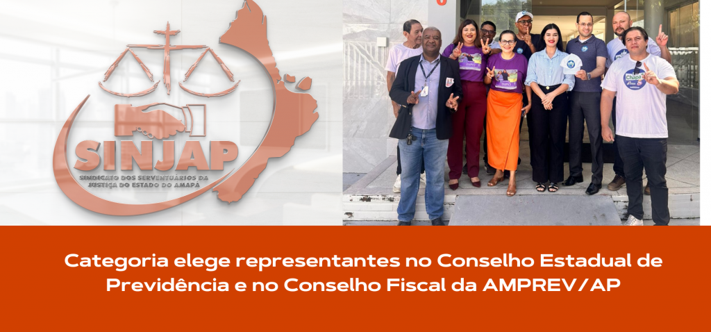 Categoria elege representantes no Conselho Estadual de Previdência e no Conselho Fiscal da AMPREV/AP